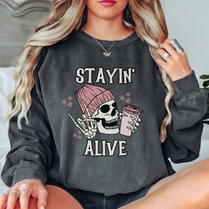 Coffee lover crewneck, Halloween coffee sweater, skeleton and coffee sweatshirt, Stayin&#39; alive sweater, Comfort Colors