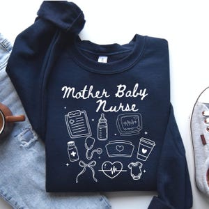 Mother Baby Nurse Sweatshirt Postpartum Nurse Sweatshirt Mother Baby Nurse Sweater Gift For Mother Baby Nurse Coquette Nurse Doodle