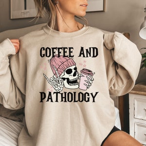 Coffee and Pathology, Pathology assistant shirt, Pathologist shirt, Histology shirt, Pathology gifts, Pathology assistant sweater