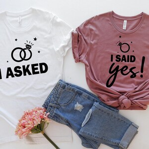 Engagement Shirt,I Asked, I Said Yes Shirt, Engagement Proposal, Engagement Reveal, Fiance Shirt, Fiancee Shirt, Matching Shirt,Just Engaged