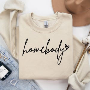 Homebody Sweatshirt, Homebody Shirt, Trendy Sweatshirt, Cozy Sweatshirt, Graphic Sweatshirt, Slouchy Sweatshirt, Cute Sweatshirt image 1