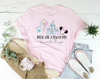 These Are A Few Of My Favorite Things Shirt, Disney Mickey and Minnie Shirt, Disneyland Castle Shirt, Disney Family Shirt, Disneyland Shirt