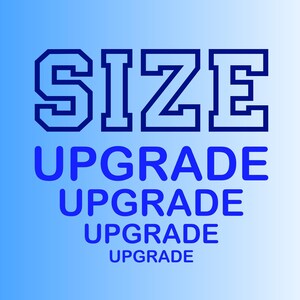 Size Upgrade