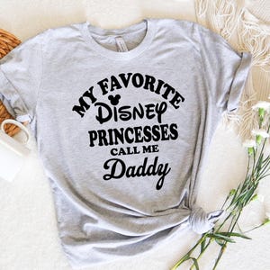 My Favorite Disney Princesses Call Me Daddy Shirt, Disney Shirt, Disneyland Shirt, Funny Disney Shirt, Disney Dad Shirt, Daddy Disney