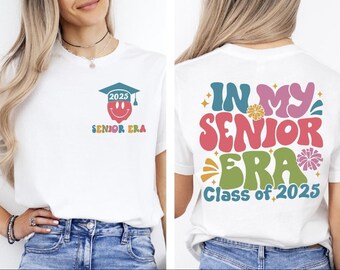 In My Senior Era Shirt, Class of 2025, Senior 2025 Shirt, Gift for Senior, 2025 Graduation Gift, High School Tee, College Matching Shirt
