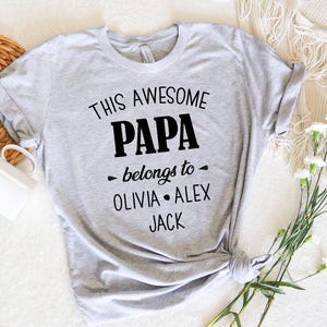This Awesome Papa Belongs To...-Unisex Shirt, Papa Shirt, Papa Gift, Personalized Papa Shirt, Grandkids Names Papa Shirt
