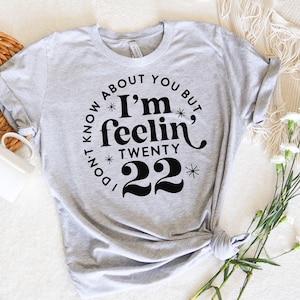 22 Birthday Shirt, Feeling 22 Birthday Shirt, Birthday Gift to Her, Birthday Shirts, Family Birthday Shirt, Birthday Shirt, 22. Birthday