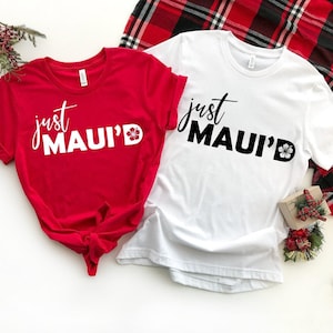 Just Maui'd, Wedding Shirts,  Just Married Shirt, Maui Hawaii Honeymoon