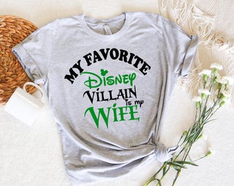 My favorite Disney Villain is my Wife Disney Shirt, Disney Shirt For Men, Man Disney Halloween shirt, Disney Family shirt, Funny Disney Tee