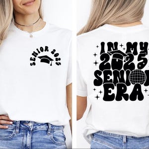 In My Senior Era Shirt, Class of 2025, Senior 2025 Shirt, Gift for Senior, 2025 Graduation Gift, High School Tee, College Matching Shirt