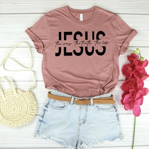 Jesus Shirt, Jesus Gift, Religious Shirt, Religious Gift, Christian Gift, Jesus The Way The Truth The Life Shirt, Christian Shirt