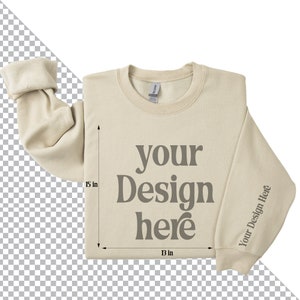 May include: A beige sweatshirt with the text "your Design here" printed on the front. The sweatshirt is 15 inches tall and 13 inches wide.