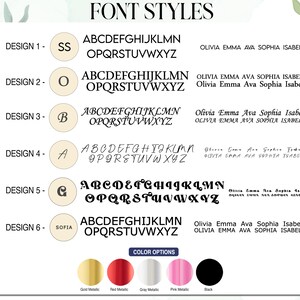 May include: A chart showing six different font styles for names, with the alphabet and the names Olivia, Emma, Ava, Sophia, and Isabella written in each style. The chart also shows six color options for the font: gold metallic, red metallic, gray metallic, pink metallic, and black.