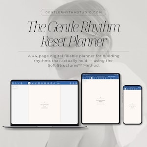 May include: A digital planner displayed on a laptop, tablet, and smartphone. The text reads "The Gentle Rhythm Reset Planner" and describes a 44-page fillable planner for building rhythms. The website address is gentlerhythmstudio.com.