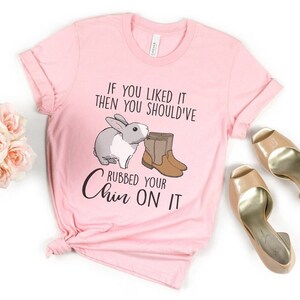 Rub Your Chin On It T-Shirt - Bunny TShirt, Funny Bunny Mom Shirt, Bunny Dad Shirt, Bunny Lover Rabbit Shirt Cute Bunny Tee Birthday present