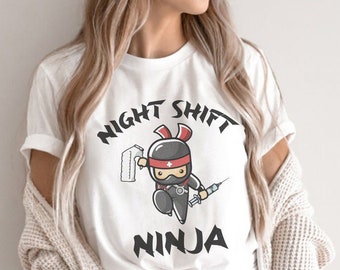 Funny Night shift Rn T-shirt - Night Shift Ninja, Graveyard Shift Shirt Funny nursing Er ICU Ed Med surg nurse Tshirt Gift Day Shift Problem