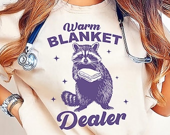 Funny Nurse Shirt - Warm Blanket Dealer Tshirt - Funny Racoon Nurse Tee - RN Shirts - CNA Gift - Nursing Humor - Nurse Appreciation