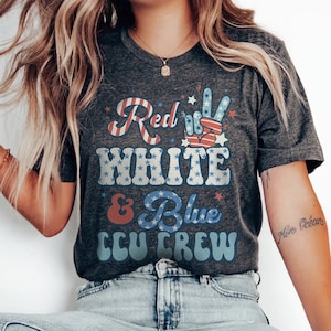 CCU Nurse 4th of July T-Shirt - Red White Blue CCU Crew TShirt, American Fourth of July Independence Day Critical Care Unit RN Aid Shirt Tee
