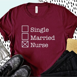 Single Married Nurse T-shirt, Funny nursing shirt, Funny nurse shirt, Nursing graduate gift, Gifts for nurse, Shirts for nurses, Nurse humor