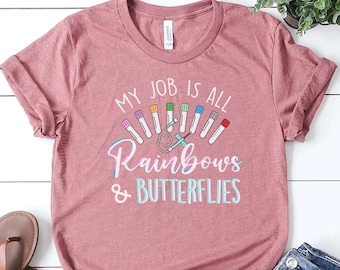 Rainbows and Butterflies T-shirt, Lab tech, Vein Whisperer, PBT Phlebotomist Gift Phlebotomy, iStick Vein, Butterfly Needle, Blood Cell Drop