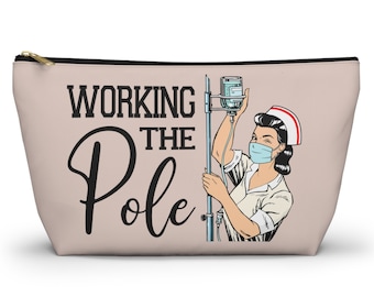 Working the (IV) Pole © Clinical Accessory Pouch Bag, Gift for Nurse, nursing gift ideas school graduation Gift for Graduate grad RN Adn BSN