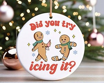 Funny Christmas Ornament, Did you try Icing it Gingerbread Christmas Tree ornament, White Elephant Gift Exchange, Work Holiday Party Gift
