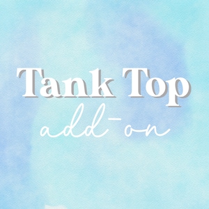 Tank Top Add-On