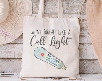 Gift for Nurse - Bright Like a Call Light Tote Bag- Nurse Aid Tech Clinical Work Bag Appreciation ER ICU Nursing School Graduate Grad gift