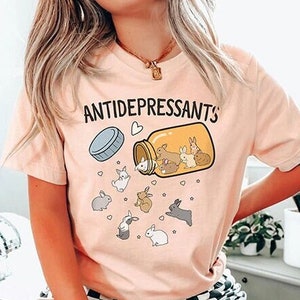 Bunny Lover T-Shirt, Cute Bunnies Antidepressants Medicine Shirt, Rabbit Lover Shirt, Bunny Mama Shirt, Easter Day Gift For Bunny Lover