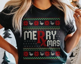 Pharmacist Ugly Christmas Shirt, Funny Pharm Tech Merry RXmas T-Shirt, Pharmacy Technician Gift, CPhT Pharmacist Crew Squad Christmas Tees