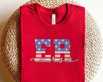 ER Nurse 4th Shirt - Va Er Rn Nursing USA Drapeau américain T-shirt Independence Day Nursing Tshirt Freedom Fourth Of July, Emergency Gift