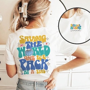 Custom School Nurse Shirt, Personalized Nurse Gift, Saving The World One Ice Pack At A Time, School RN Appreciation Gift, Nurse Week Shirt