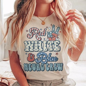 Neuro Nurse 4th of July T-Shirt - Red White Blue Neuro Crew TShirt, July 4th Independence Day Neurology RN Tech Aid Shirt, Fourth July Tee