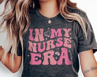 In My Nurse Era Shirt, Retro Nursing Era T-Shirt, Funny RN Tshirt, Graduation Gift for New Grad Nurse, Appreciation Graduation Gift Tee