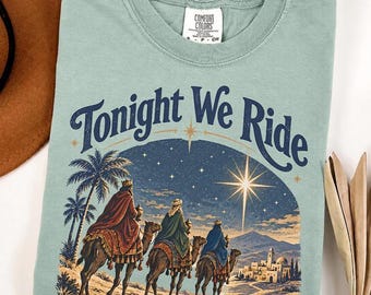 Retro Comfort Colors Tonight We Ride Christmas Tee, Christian T-Shirt, Three Wise Men Shirt, Christmas Faith Gift