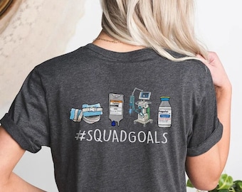 ICU Squad Goals Back Design T-Shirt, Funny Icu Nurse Shirt, Critical Care Er Ed Rn Micu Sicu Cvicu Tshirt, Nurses Week Gift Propofol