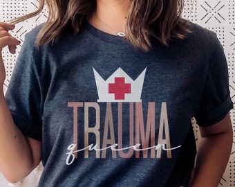 Trauma Queen T-Shirt, Trauma Nurse RN Shirt, Gift for ER ED Icu nurse tech Emt Ems Paramedic, nursing tshirt, nurses week birthday present