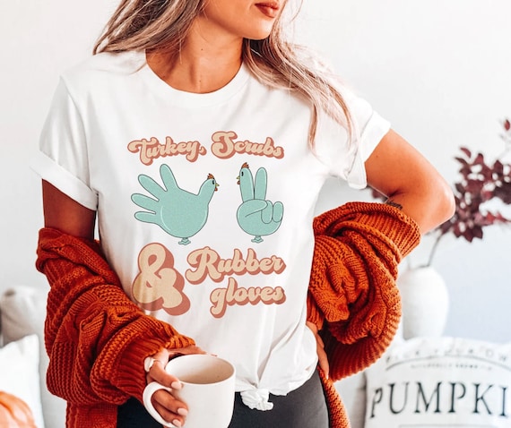 Thanksgiving T-Shirt For Nurses : Funny Turkey Tee Thanksgiving T-Shirt For Nurses : Funny Turkey Tee