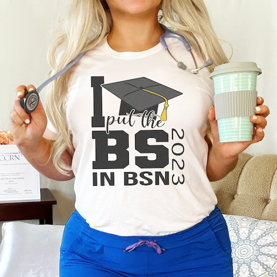 I Put the BS in BSN T-shirt Funny Nursing School Graduation 