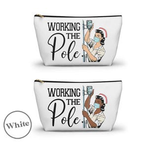 Working the (IV) Pole © Clinical Accessory Pouch Bag, Gift for Nurse, nursing gift ideas school graduation Gift for Graduate grad RN Adn BSN 画像 5