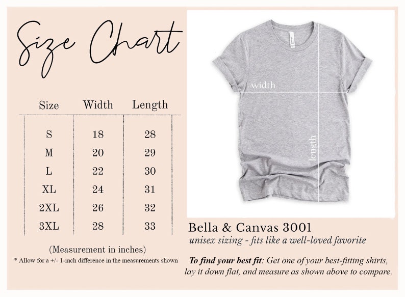 May include: Size chart for Bella + Canvas 3001 unisex t-shirts, showing width and length measurements in inches for sizes S through 3XL. The chart includes a diagram of a t-shirt with the width and length measurements labeled.
