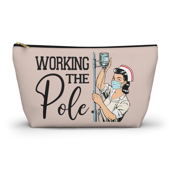 Working the IV Pole © Clinical Accessory Pouch Bag, Gift for Nurse