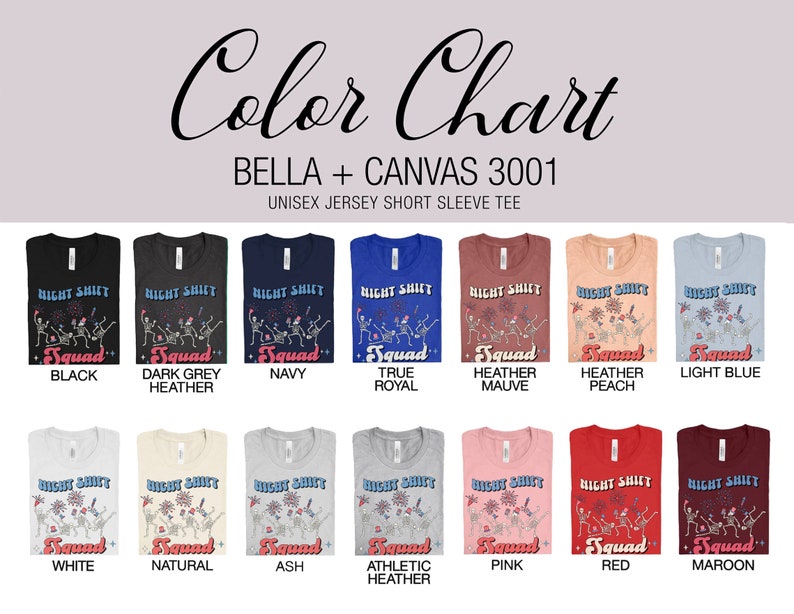 May include: Color chart showing different t-shirt colors available for a unisex jersey short sleeve tee. The design features a skeleton graphic with the text "Night Shift Squad". Colors include black, dark grey heather, navy, true royal, heather mauve, heather peach, light blue, white, natural, ash, athletic heather, pink, red, and maroon.