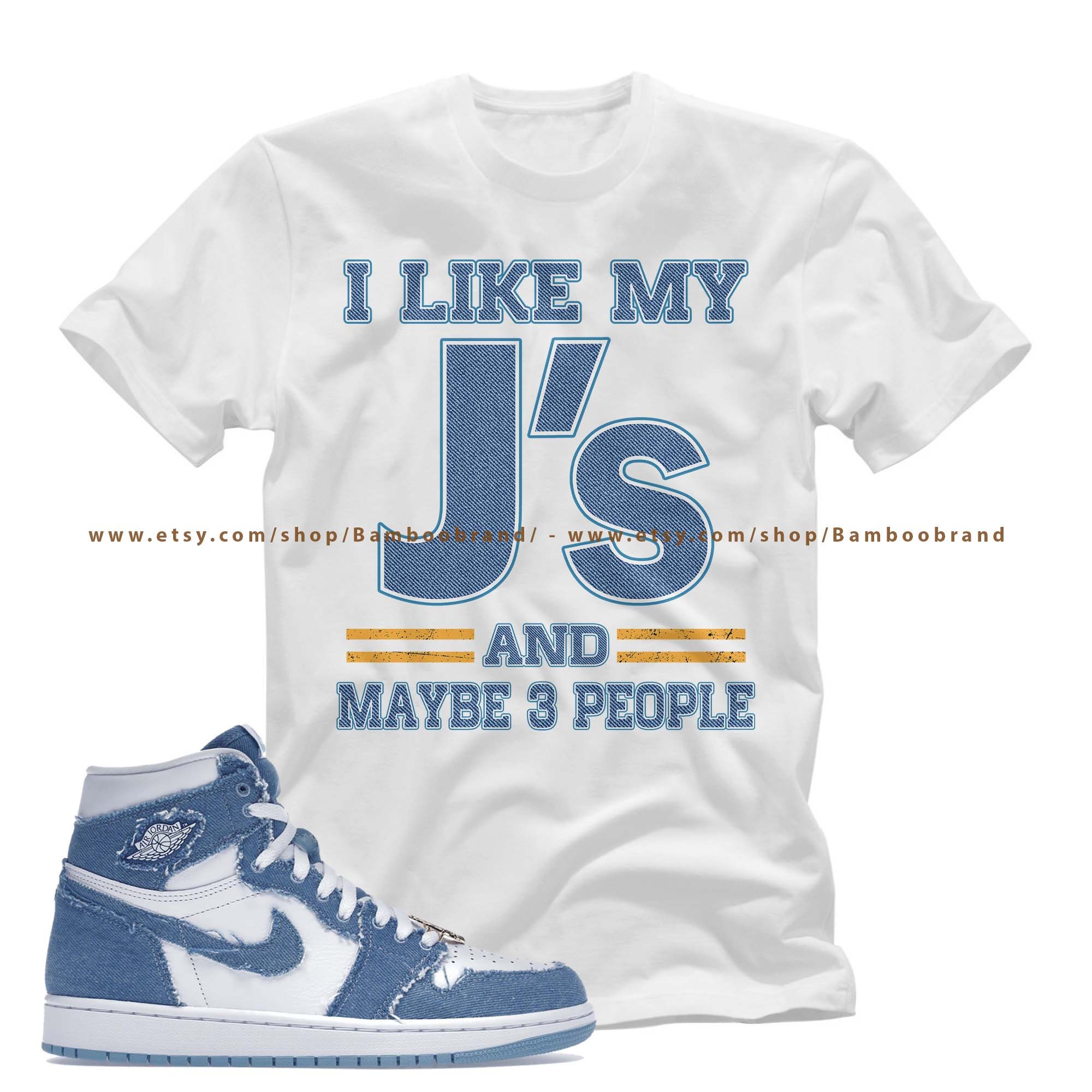 Jordan 1 Denim T-Shirt | My Js Unisex T-shirt to Match Air Jordan 1 Retro High OG Denim Sneakers | AJ1 Retro High Denim 1s Shirts
