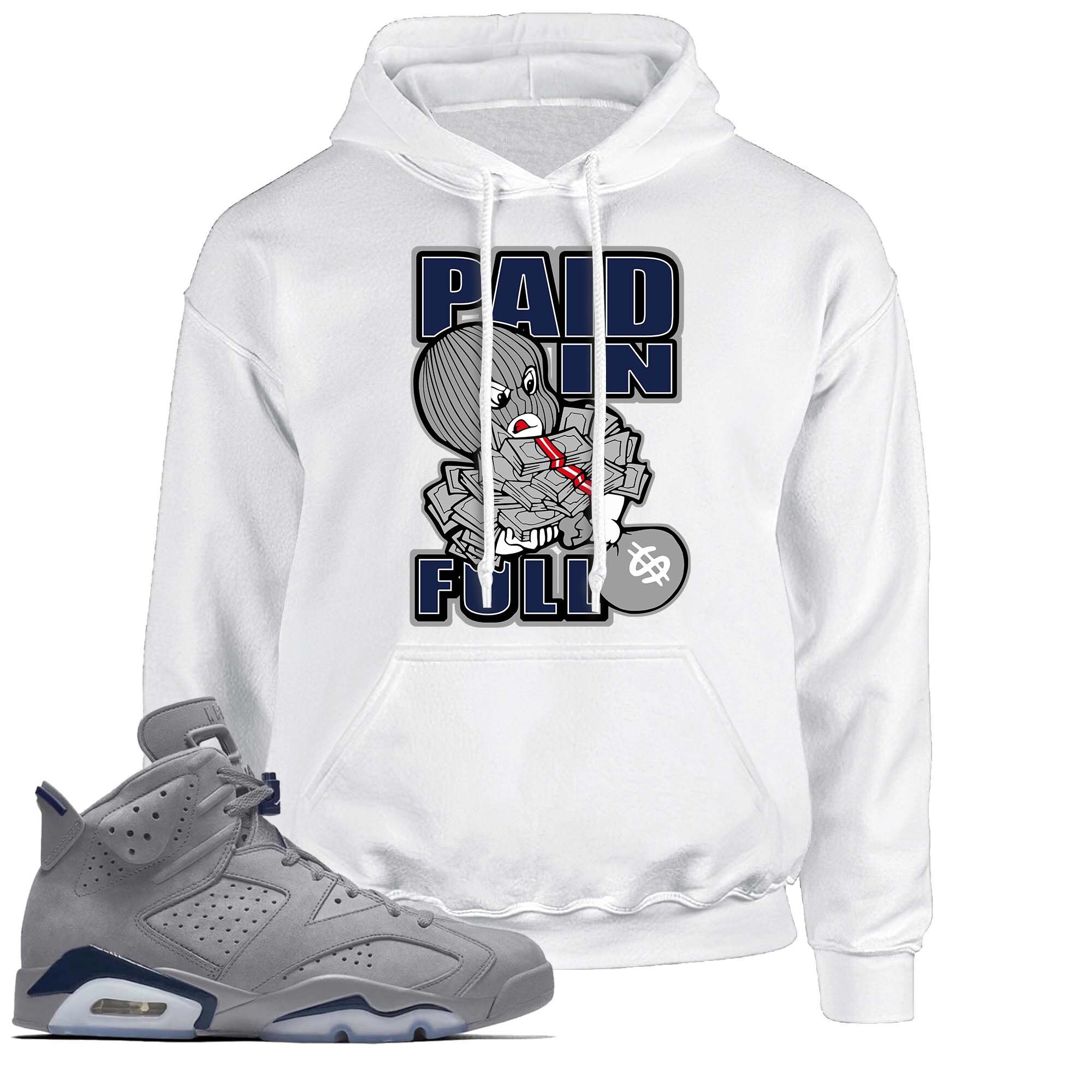 Paid Unisex Sweatshirt Pullover Hoodie Match Air Jordan 6 Retro Georgetown Sneakers | AJ6 Retro Georgetown 6s Sweatshirt Hoodie