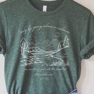 John Muir Quote T-shirt - “Only by going alone in silence...&quot;