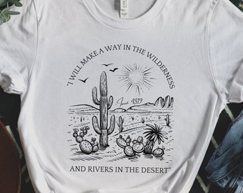Isaiah 43:19 Bible Verse T-shirt - I will make a way in the wilderness, and rivers in the desert.