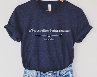 Camiseta con cita de Jane Austen Orgullo y prejuicio: ¡Qué excelentes patatas hervidas!