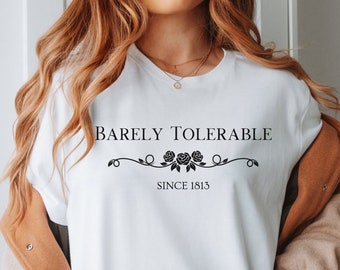 Kaum noch zu ertragen - Stolz und Vorurteil Jane Austen Shirt