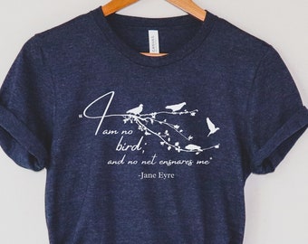 I am no bird and no net ensnares me - Jane Eyre Quote T-shirt With Birds On Branch